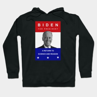Biden For President - A Return To Science and Reason Hoodie